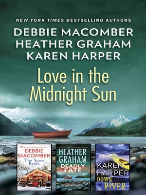 Love In the Midnight Sun / The Snow Bride / Deadly Fate / Down River - ebook
